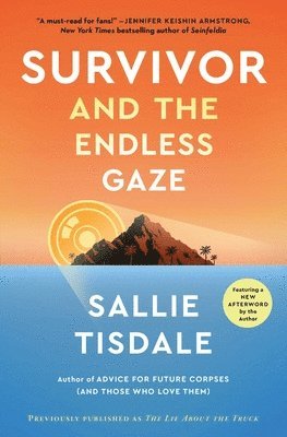 Sallie Tisdale - Survivor and the Endless Gaze, Häftad