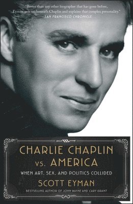 Scott Eyman - Charlie Chaplin vs. America, Häftad