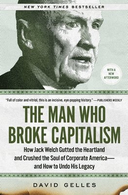 David Gelles - Man Who Broke Capitalism, Häftad