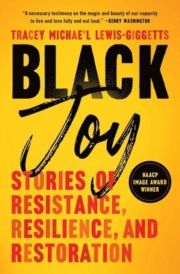 bokomslag Black Joy: Stories of Resistance, Resilience, and Restoration