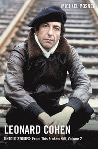 bokomslag Leonard Cohen, Untold Stories: From This Broken Hill, Volume 2