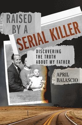 bokomslag Raised by a Serial Killer: Discovering the Truth about My Father