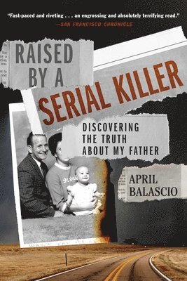 Raised by a Serial Killer: Discovering the Truth about My Father