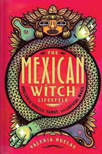 bokomslag The Mexican Witch Lifestyle