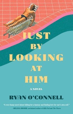 Ryan O'Connell - Just by Looking at Him, Häftad