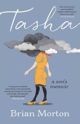 Brian Morton - Tasha: A Son's Memoir, Inbunden
