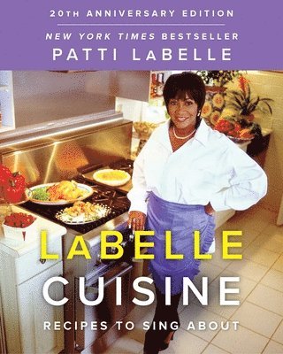 Patti LaBelle, Patti Labelle - LaBelle Cuisine: Recipes to Sing about, Inbunden