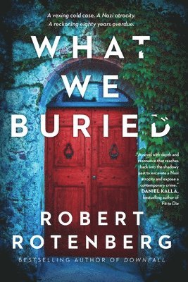 Robert Rotenberg - What We Buried, Häftad