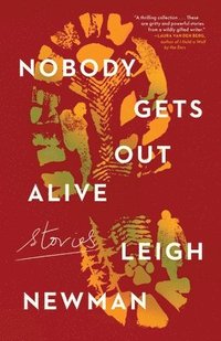 bokomslag Nobody Gets Out Alive: Stories