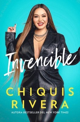 Chiquis Rivera - Invencible (Unstoppable Spanish Edition): Cómo Descubrí Mi Fuerza a Través del Amor Y La Pérdida, Häftad. Tillgänglighet: Lägg i varukorg