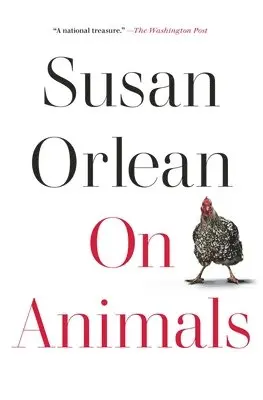 Susan Orlean - On Animals, Häftad