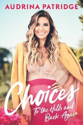 Audrina Patridge - Choices, Inbunden