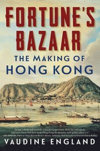 bokomslag Fortune's Bazaar: The Making of Hong Kong