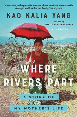 Where Rivers Part: A Story of My Mother's Life 1