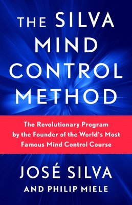 José Silva, Philip Miele - The Silva Mind Control Method, Häftad