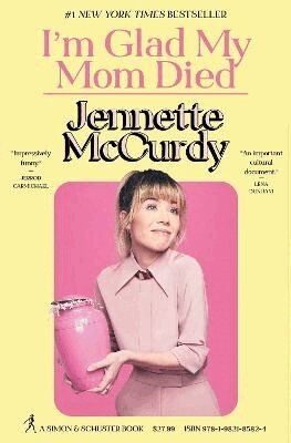 Jennette McCurdy - I'm Glad My Mom Died, Inbunden
