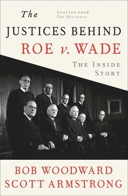 bokomslag The Justices Behind Roe V. Wade