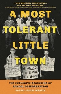 bokomslag A Most Tolerant Little Town: The Explosive Beginning of School Desegregation