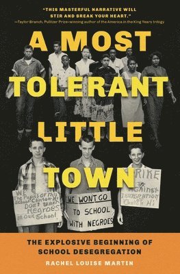 A Most Tolerant Little Town: The Explosive Beginning of School Desegregation 1