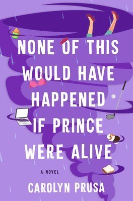 bokomslag None of This Would Have Happened If Prince Were Alive