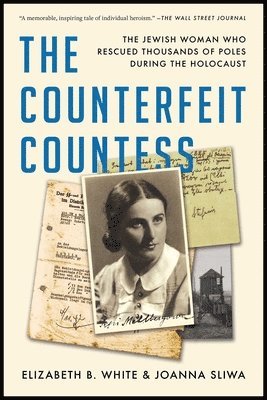 bokomslag The Counterfeit Countess: The Jewish Woman Who Rescued Thousands of Poles During the Holocaust