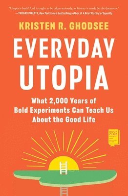 bokomslag Everyday Utopia: What 2,000 Years of Bold Experiments Can Teach Us about the Good Life