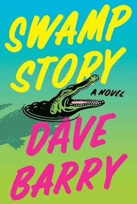 Dave Barry - Swamp Story, Inbunden