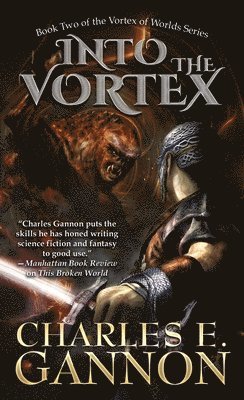 Charles E. Gannon - Into the Vortex, Häftad
