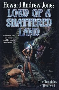 bokomslag Lord of a Shattered Land: Volume 1