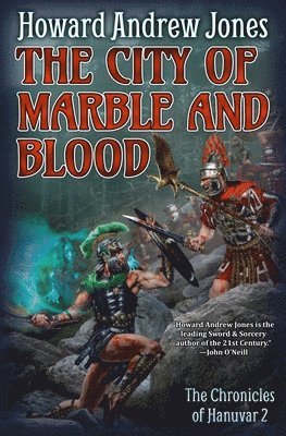 Howard Andrew Jones - City of Marble and Blood, Häftad