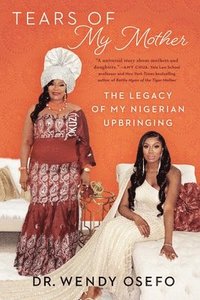 bokomslag Tears of My Mother: The Legacy of My Nigerian Upbringing