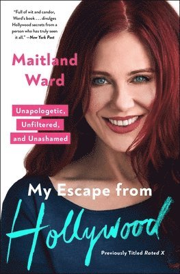 Maitland Ward - My Escape from Hollywood: Unapologetic, Unfiltered, and Unashamed, Häftad