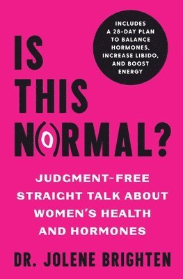 bokomslag Is This Normal?: Judgment Free Straight Talk about Women's Health and Hormones