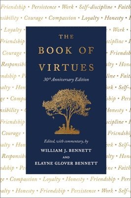 William J. Bennett, Elayne Glover Bennett, William J Bennett - The Book of Virtues: 30th Anniversary Edition, Inbunden