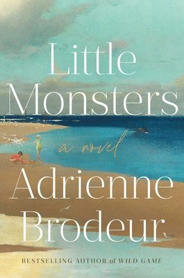 Adrienne Brodeur - Little Monsters, Inbunden