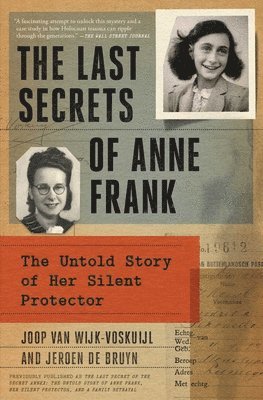 bokomslag The Last Secrets of Anne Frank: The Untold Story of Her Silent Protector