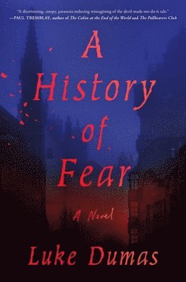 Luke Dumas - A History of Fear, Inbunden