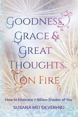 bokomslag Goodness, Grace & Great Thoughts on Fire