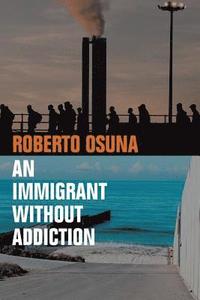 bokomslag An Immigrant Without Addiction