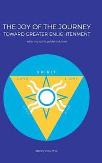 bokomslag Joy of the Journey Toward Greater Enlightenment