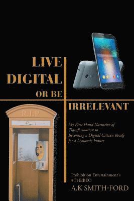 Live Digital or Be Irrelevant 1