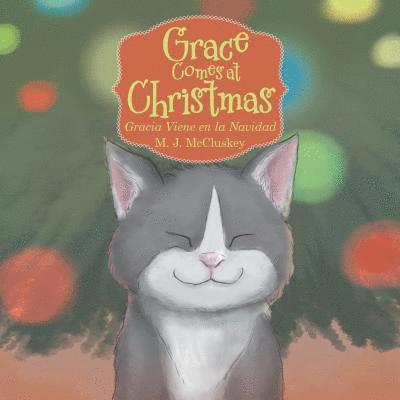 Grace Comes at Christmas: Gracia Viene En La Navidad 1