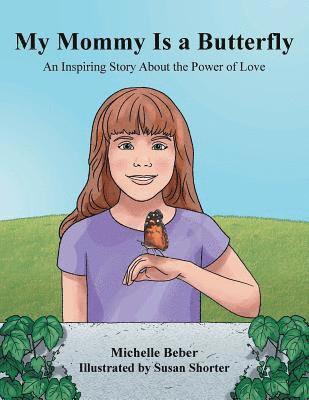 Michelle Beber - My Mommy Is a Butterfly, Häftad