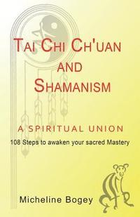 bokomslag Tai Chi Ch'Uan and Shamanism a Spiritual Union