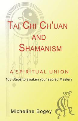 Tai Chi Ch'Uan and Shamanism a Spiritual Union 1