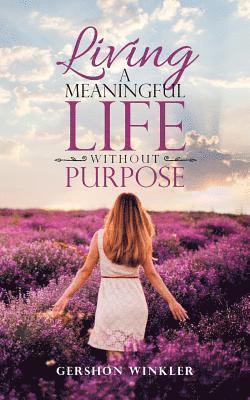 Living a Meaningful Life Without Purpose 1