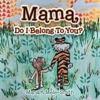 bokomslag Mama, Do I Belong to You?