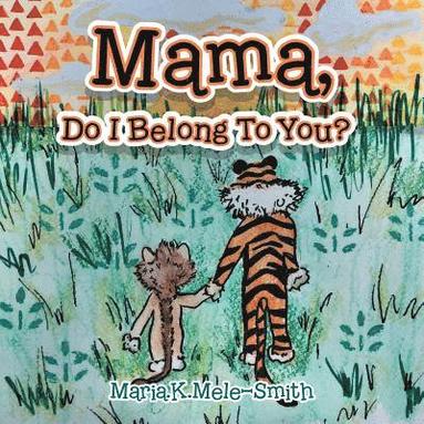 bokomslag Mama, Do I Belong to You?
