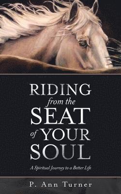 Riding from the Seat of Your Soul 1