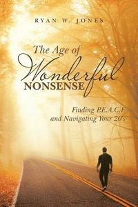bokomslag The Age of Wonderful Nonsense